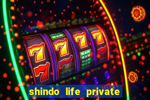 shindo life private server codes